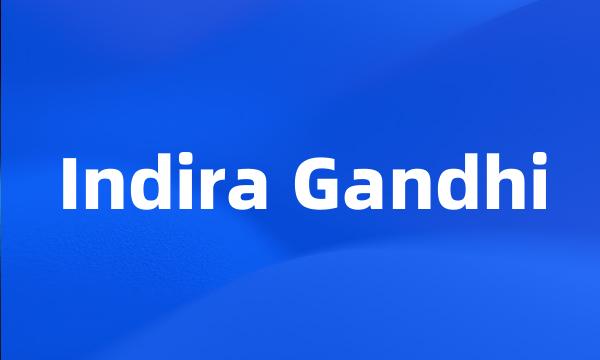 Indira Gandhi