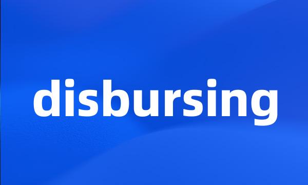 disbursing