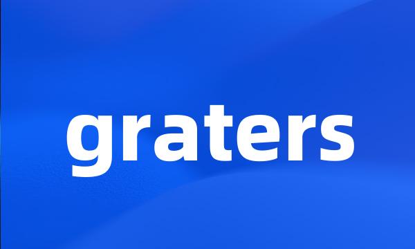 graters