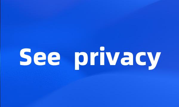 See  privacy