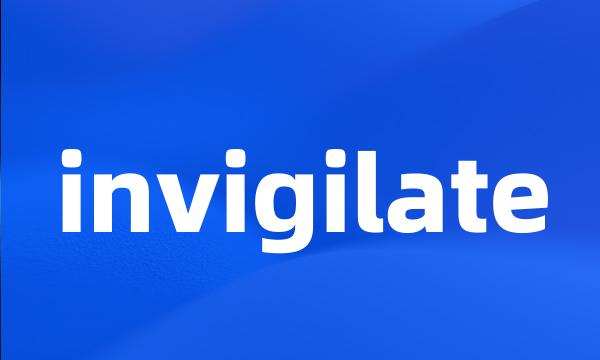 invigilate