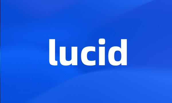 lucid