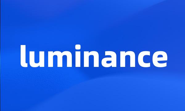 luminance