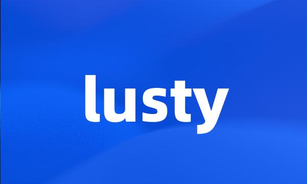 lusty