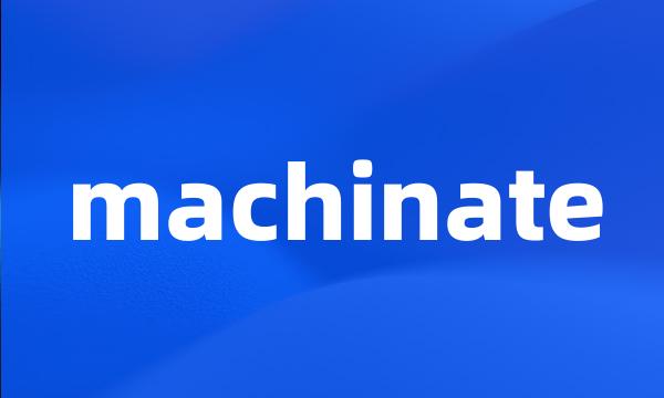 machinate