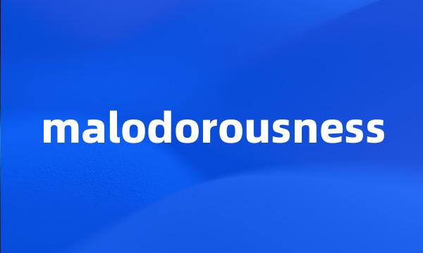 malodorousness