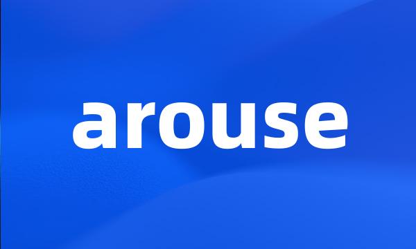 arouse