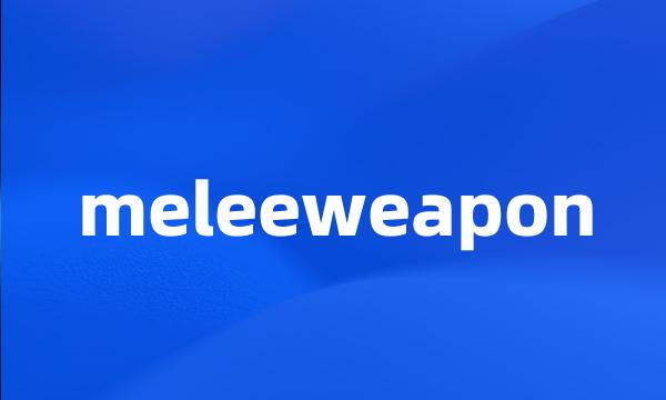 meleeweapon