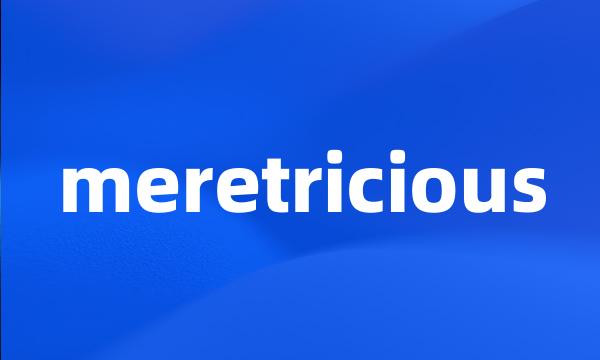 meretricious