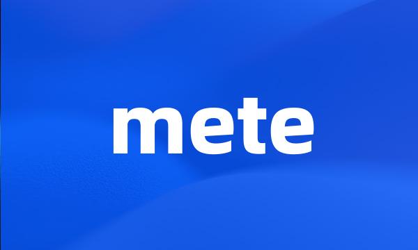 mete