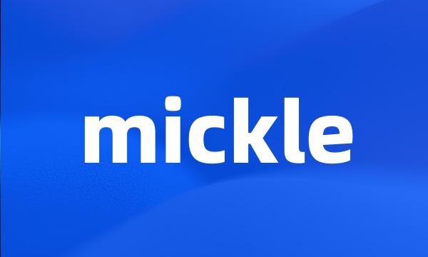 mickle