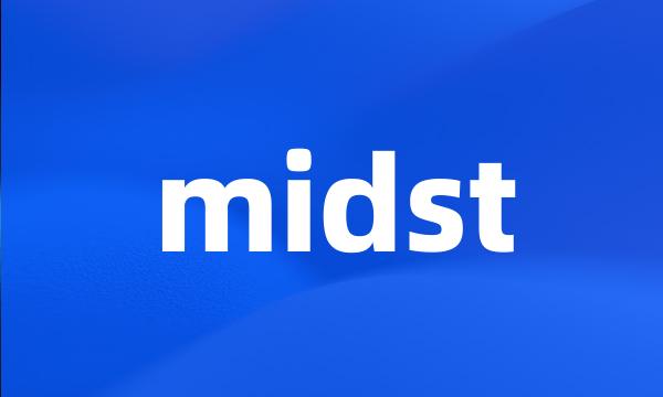 midst