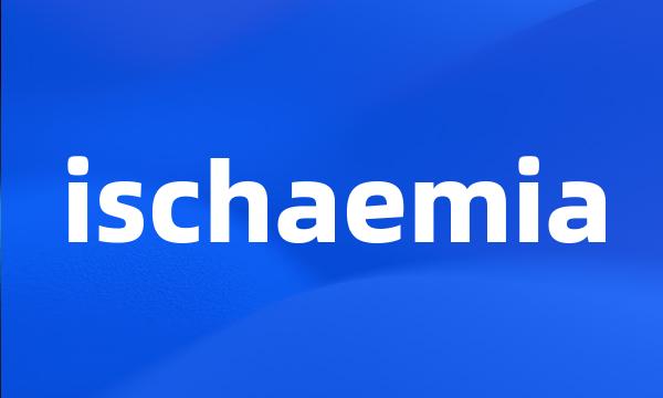 ischaemia