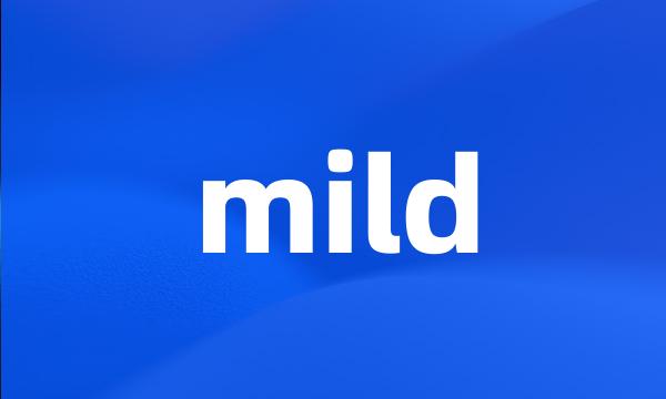 mild