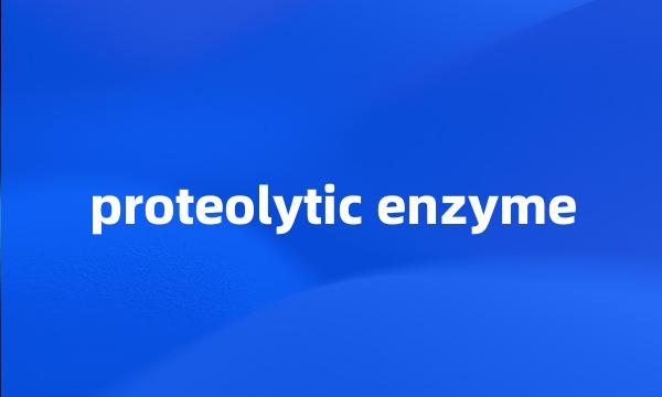 proteolytic enzyme