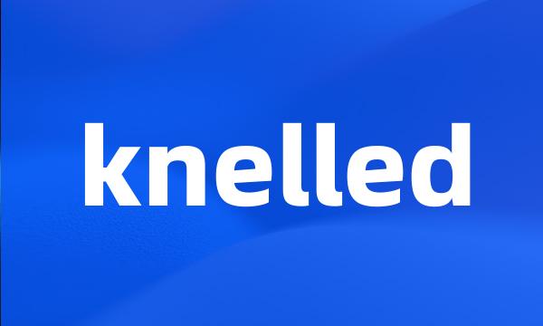 knelled