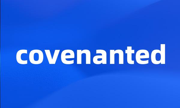 covenanted