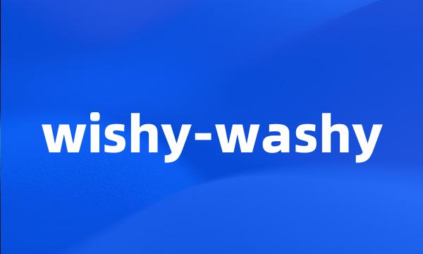 wishy-washy