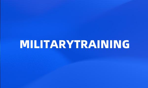 MILITARYTRAINING