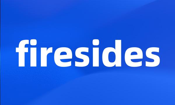 firesides