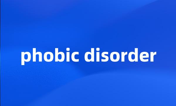 phobic disorder