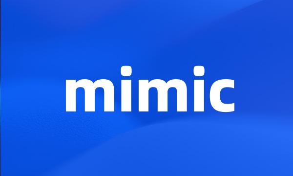 mimic