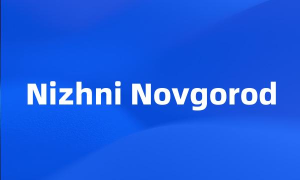 Nizhni Novgorod