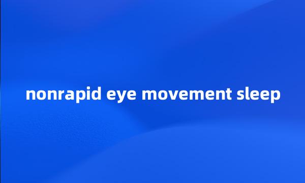 nonrapid eye movement sleep