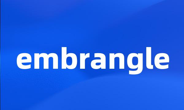 embrangle