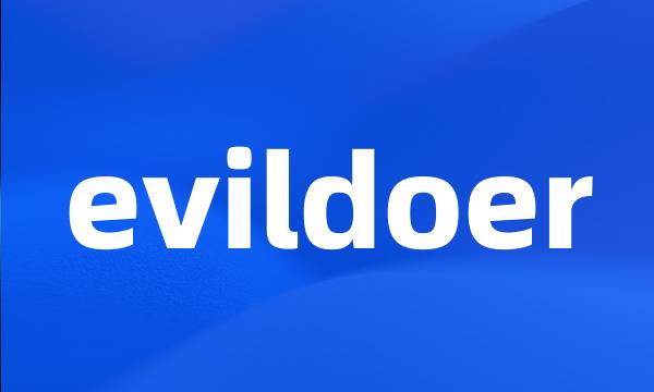 evildoer