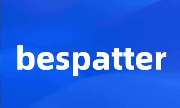 bespatter