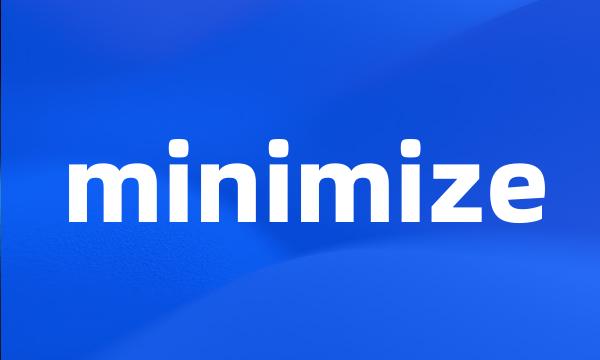 minimize