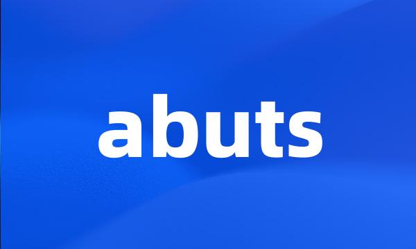 abuts