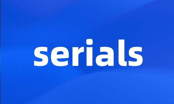 serials