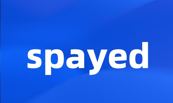 spayed