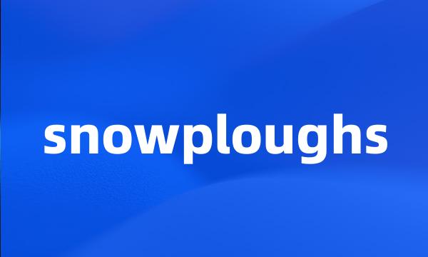 snowploughs