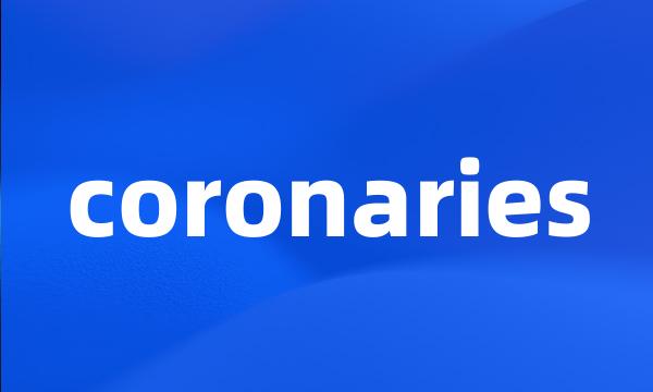 coronaries