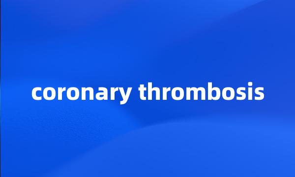 coronary thrombosis