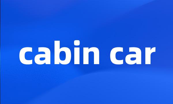 cabin car