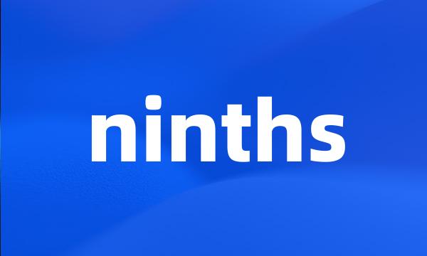 ninths