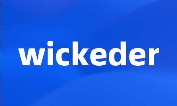 wickeder