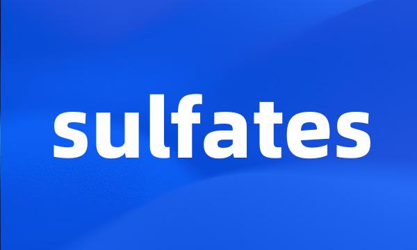 sulfates