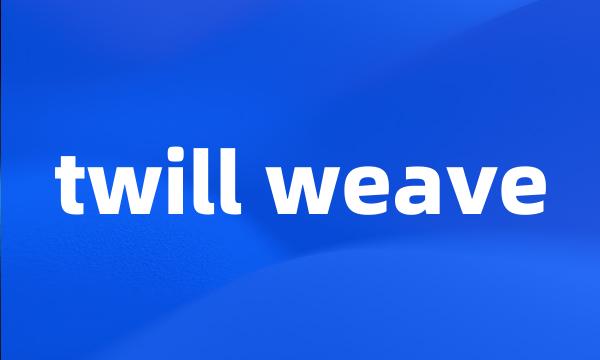 twill weave