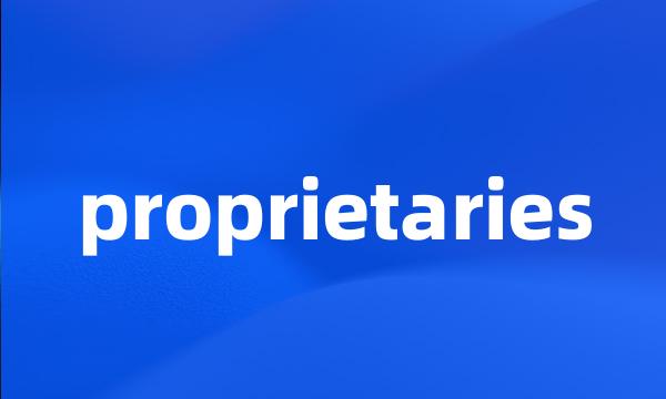 proprietaries