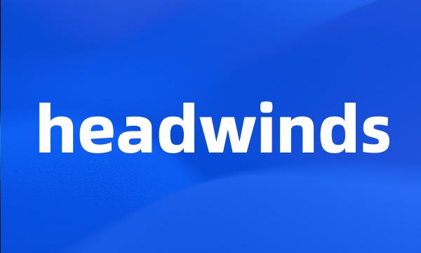 headwinds