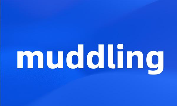 muddling