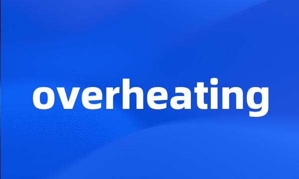 overheating