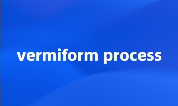 vermiform process