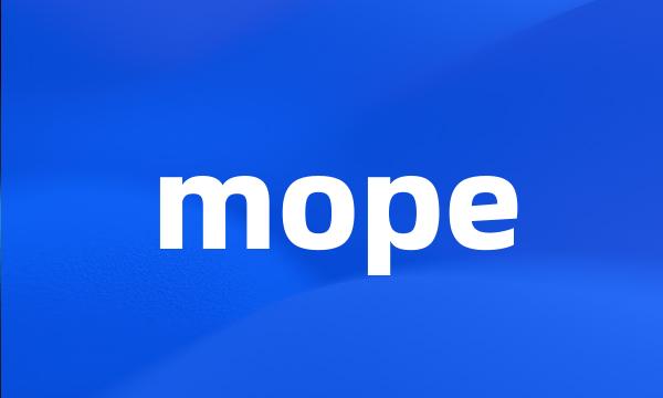 mope