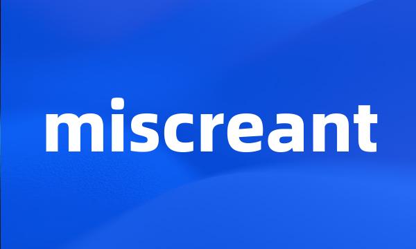 miscreant